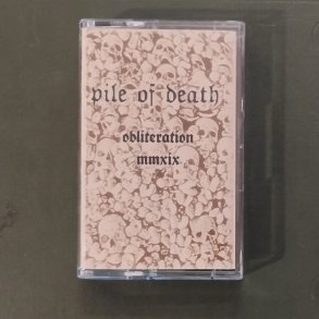 Pile of Death ‎- Obliteration MMXIX MC