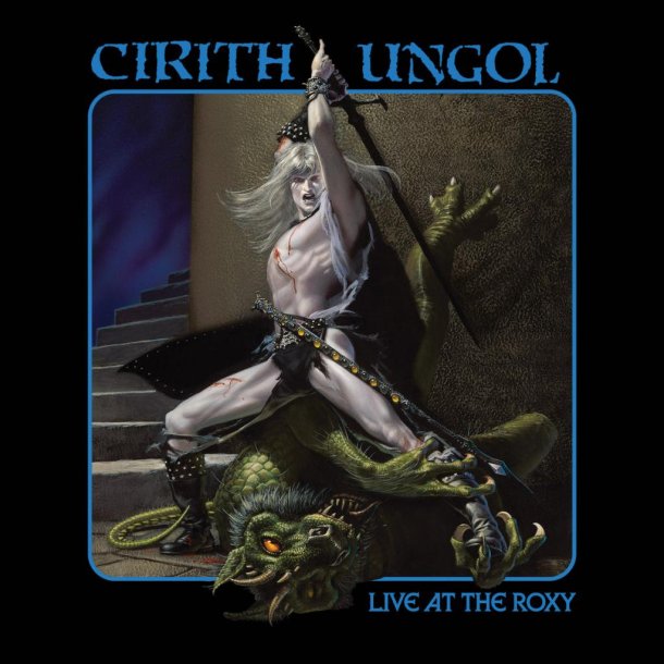 Cirith Ungol - Live at the Roxy 2xCD + DVD