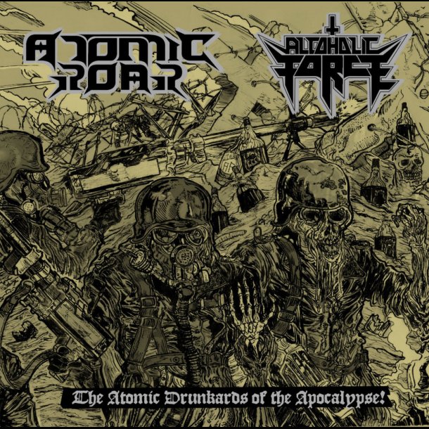 Atomic Roar / Alcoholic Force - The Atomic Drunkards of the Apocalypse 7"