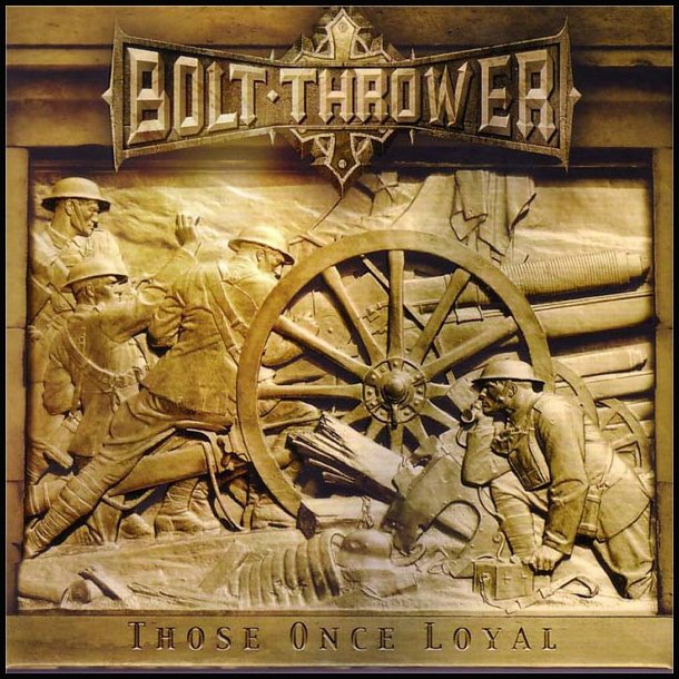 Bolt Thrower &lrm; Those Once Loyal 12"