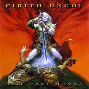 Cirith Ungol  Half Past Human 12