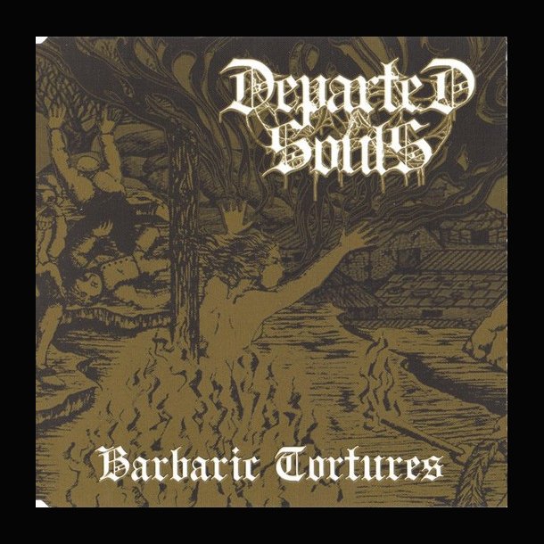 Departed Souls - Barbaric Tortures CD