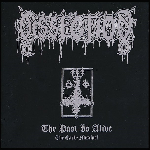 Dissection  The Past Is Alive (The Early Mischief) CD