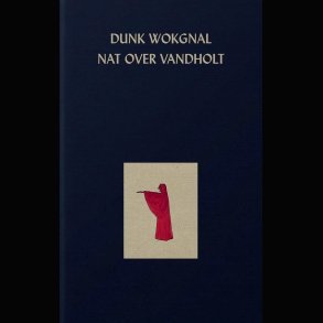 Dunk Wokgnal - Nat over Vandholt