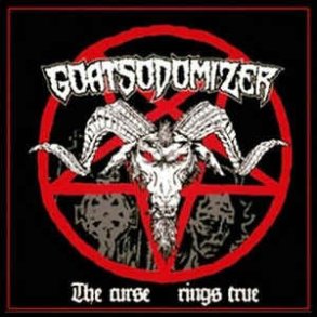Goatsodomizer - The Curse Rings True CD