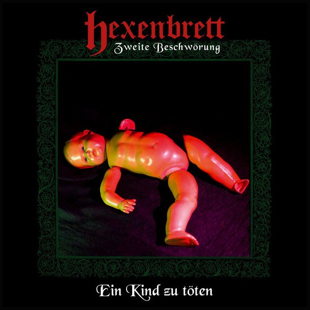 Hexenbrett - Zweite Beschwrung: Ein Kind Zu Tten CD