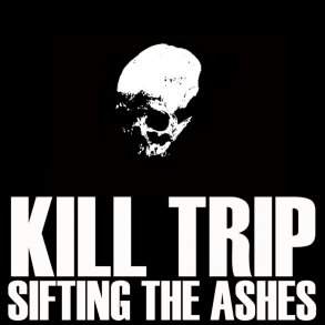 Kill Trip - Sifting the Ashes 12