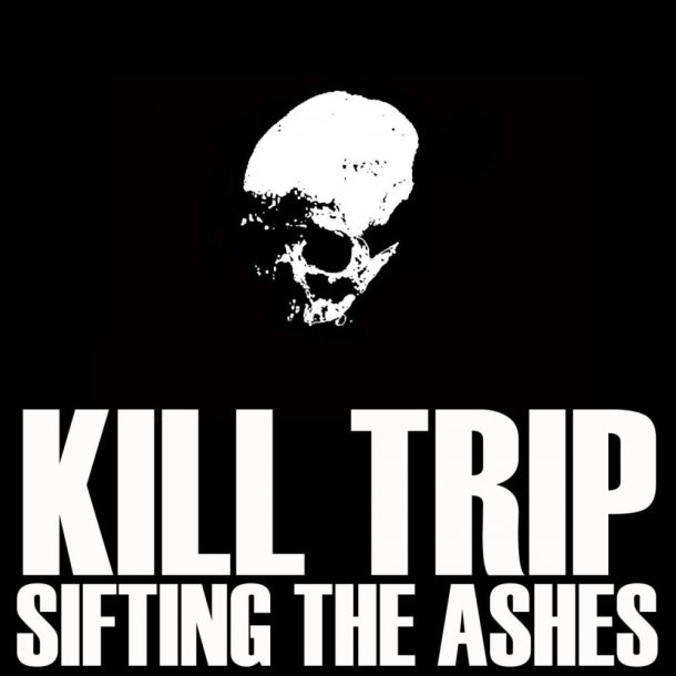 Kill Trip - Sifting the Ashes 12"