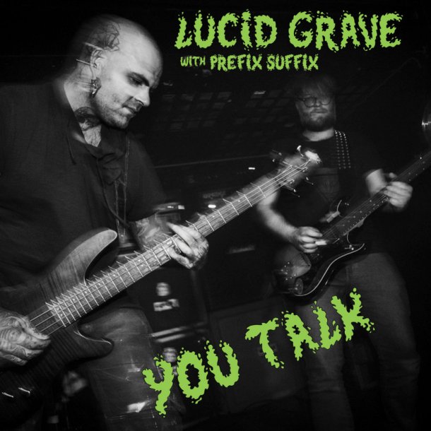 Lucid Grave - You Talk 7"