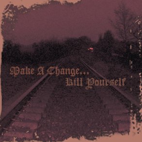 Make A Change... Kill Yourself - II CD