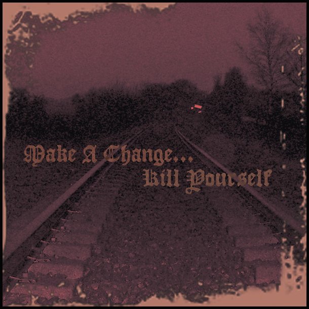 Make A Change... Kill Yourself  II CD