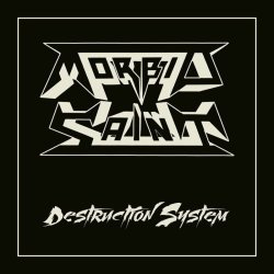 Morbid Saint � Destruction System CD