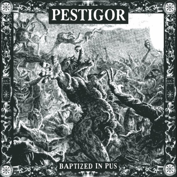 Pestigor - Baptized in Pus 12"