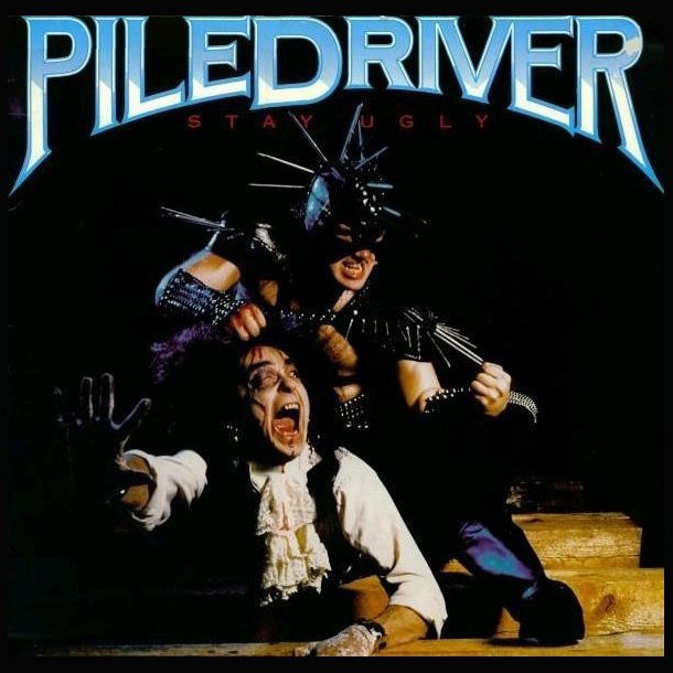 Piledriver - Stay Ugly 12"