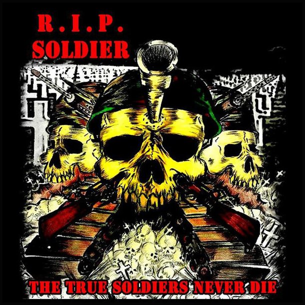 R.I.P. Soldier  The True Soldiers Never Die CD