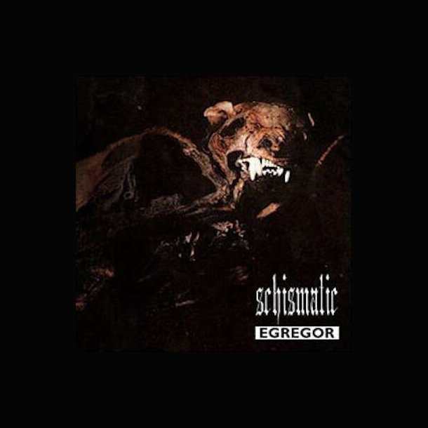  Schismatic  Egregor 12"