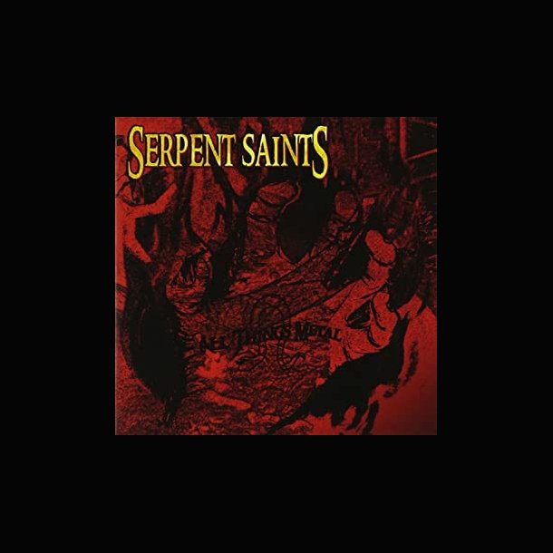 Serpent Saints - All Things Metal CD