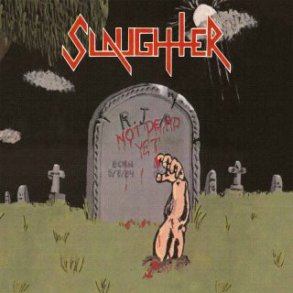 Slaughter - Not Dead Yet 12