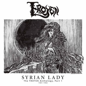 Troyen &lrm;� Syrian Lady The Troyen Anthology Part 1 1981-1982 12