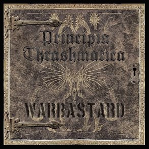 Warbastard  Principia Thrashmatica CD