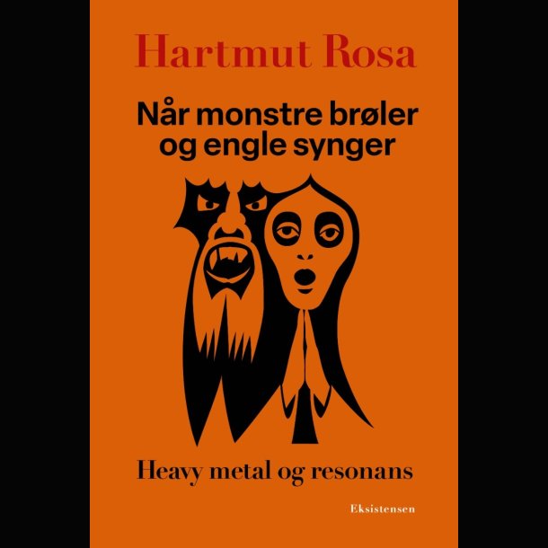 Hartmut Rosa - Nr monstre brler og engle synger : Heavy metal og resonans