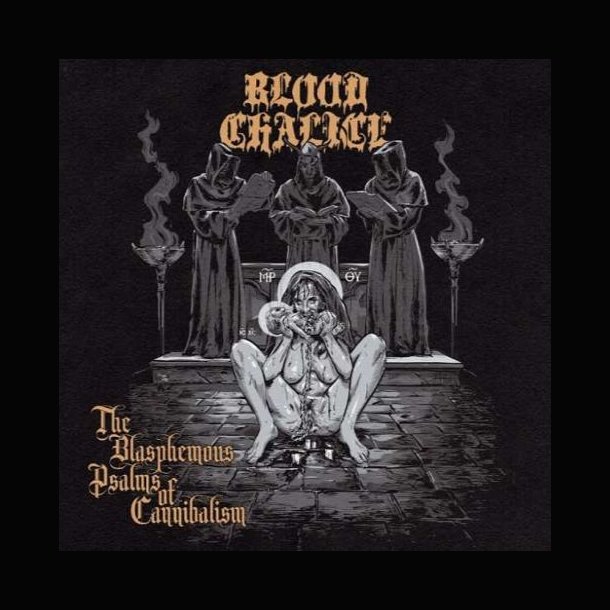 Blood Chalice - The Blasphemous Psalms Of Cannibalism 12"