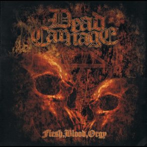 Dead Carnage - Flesh, Blood, Orgy CD