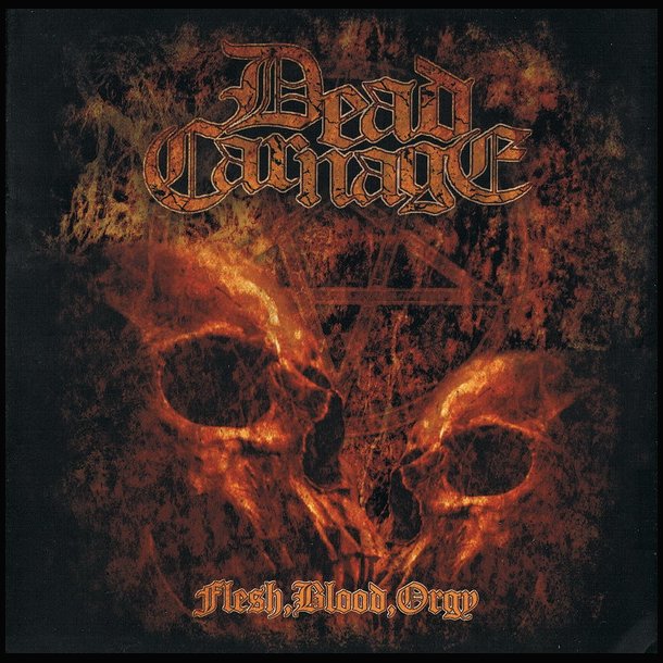 Dead Carnage - Flesh, Blood, Orgy CD