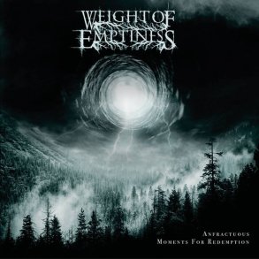 Weight of Emptiness - Anfractuous Moments For Redemption CD