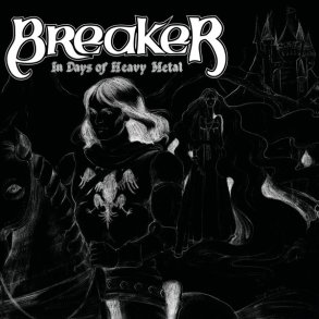 Breaker - In Days Of Heavy Metal CD