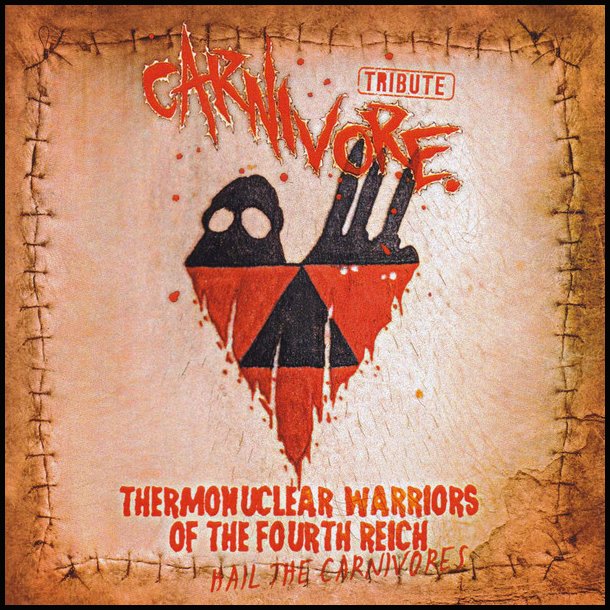 Tribute To Carnivore - Thermonuclear Warriors Of The Fourth Reich CD