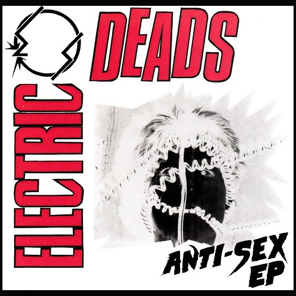 Electric Deads - Anti-Sex EP 7"
