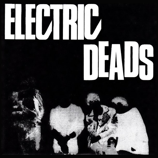 Electric Deads - Electric Deads 7"