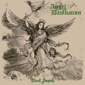 Angel Of Damnation - Ethereal Blasphemy CD
