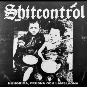 Sekat�r / Shitcontrol � Evigt F�rd�md / Hungriga, Frusna Och Lamslagna 12