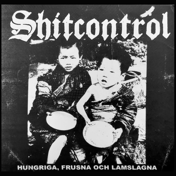 Sekat�r / Shitcontrol � Evigt F�rd�md / Hungriga, Frusna Och Lamslagna 12"