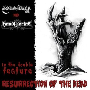 Sodomizer / Hands Of Orlac - Resurrection Of The Dead