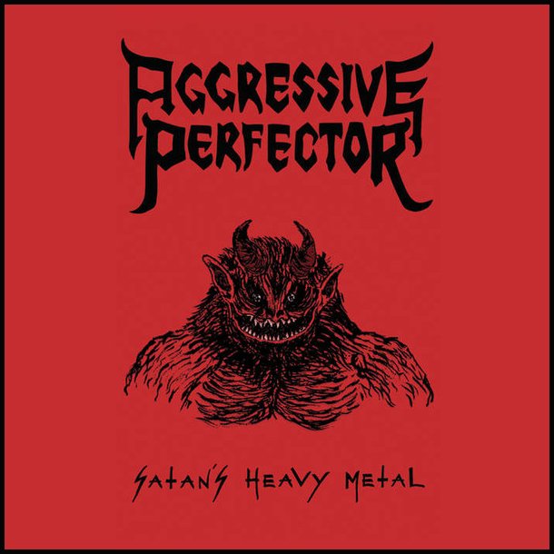 Aggressive Perfector - Satan's Heavy Metal CD