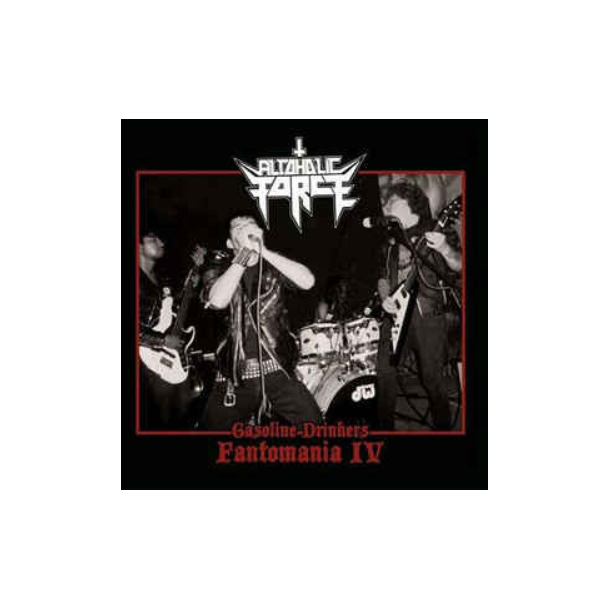 Alcoholic Force - Gasoline Drinkers : Fantomania IV CD