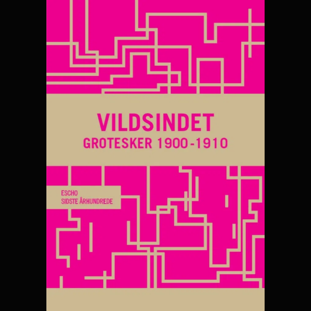 Antologi - Vildsindet: Grotesker 1900-1910