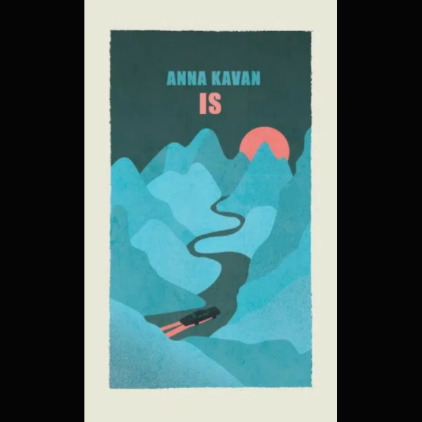 Anna Kavan - Is