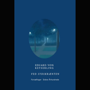 Eduard Von Keyserling - Ved Sydskr�nten