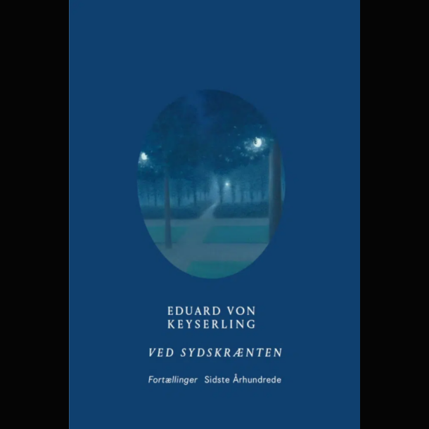 Eduard Von Keyserling - Ved Sydskr�nten