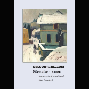 Gregor Von Rezzori - Blomster i Sneen