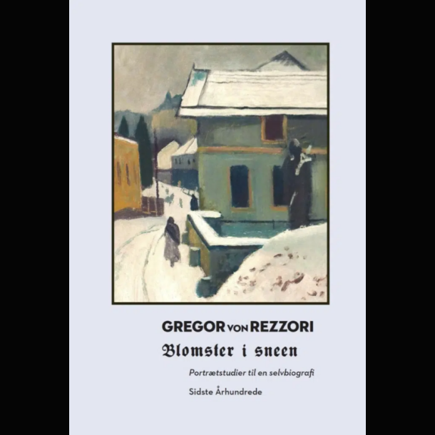 Gregor Von Rezzori - Blomster i Sneen