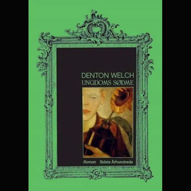 Denton Welch - Ungdoms S�dme