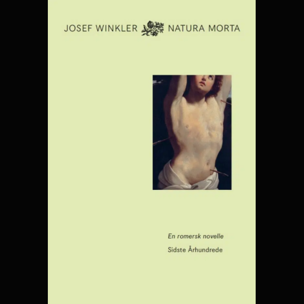 Josef Winkler - Natura Morta (En romersk novelle)