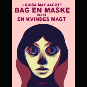 Louisa May Alcott - Bag en Maske