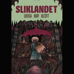 Louisa May Alcott - Sliklandet