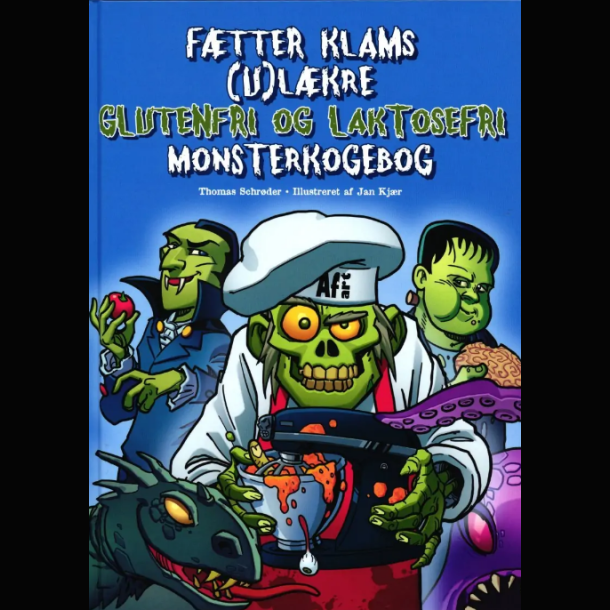 Thomas Schr�der - F�tter Klams (U)l�kre Glutenfri Og Laktosefri Monsterkogebog